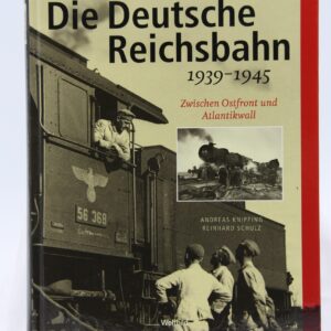 Buch: Die Deutsche Reichsbahn 1939 - 1945 ...
